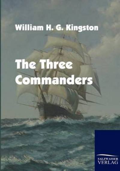 Cover for William H. G. Kingston · The Three Commanders (Paperback Book) (2010)