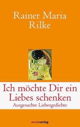 Ich möchte Dir ein Liebes schenke - Rilke - Livros -  - 9783865393210 - 