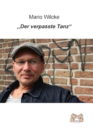 Cover for Mario Wilcke · Der verpasste Tanz (Pocketbok) (2013)