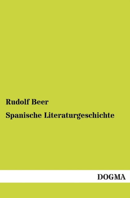 Cover for Rudolf Beer · Spanische Literaturgeschichte (Paperback Book) [German edition] (2012)