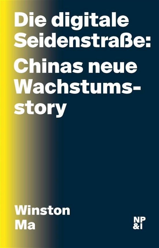 Cover for Ma · Die digitale Seidenstraße: Chinas ne (Buch)