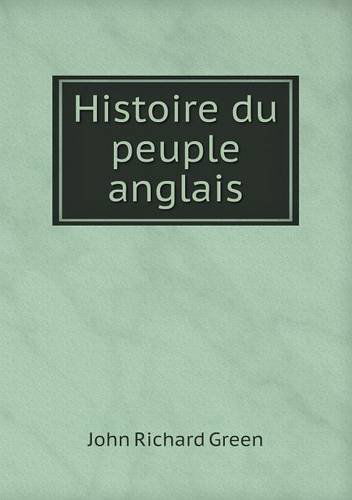 Cover for John Richard Green · Histoire Du Peuple Anglais (Paperback Book) [French edition] (2013)