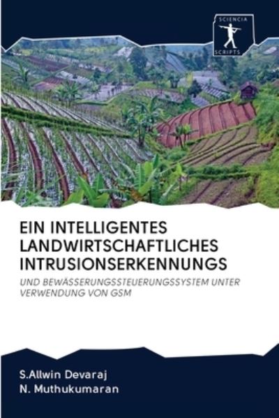 Cover for S Allwin Devaraj · Ein Intelligentes Landwirtschaftliches Intrusionserkennungs (Paperback Book) (2020)
