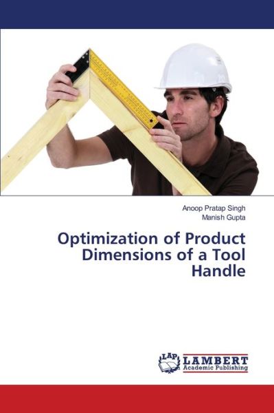 Cover for Anoop Pratap Singh · Optimization of Product Dimensions of a Tool Handle (Paperback Book) (2021)