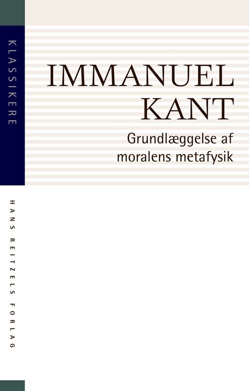 Cover for Immanuel Kant · Klassikere: Grundlæggelse af moralens metafysik (Sewn Spine Book) [2e uitgave] (2022)