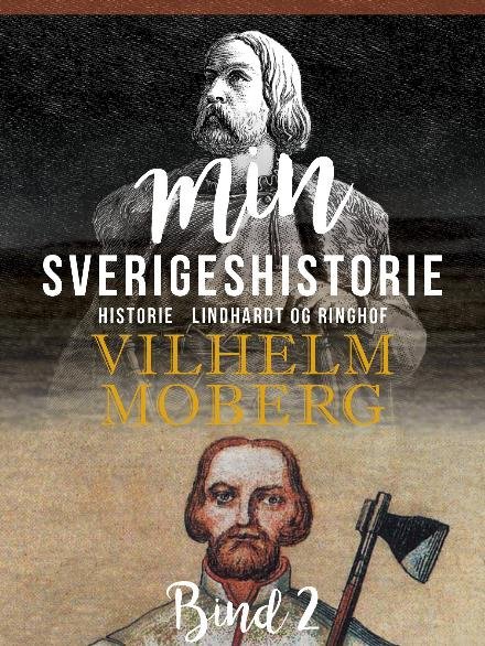 Cover for Vilhelm Moberg · Min Sverigeshistorie bind 2 (Sewn Spine Book) [1e uitgave] (2017)