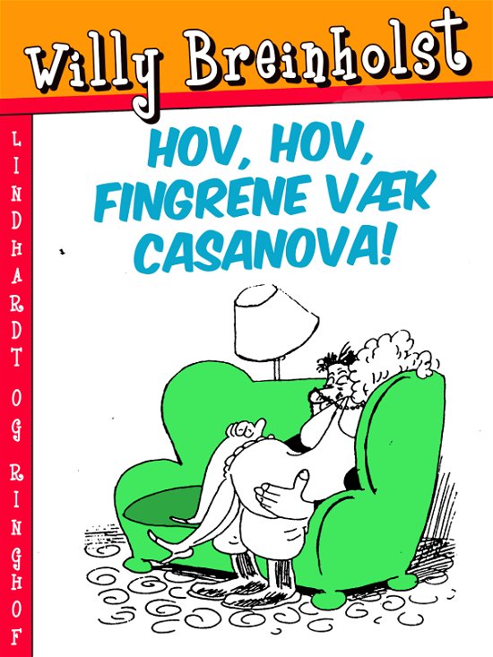 Cover for Willy Breinholst · Hov, hov, fingrene væk Casanova! (Sewn Spine Book) [1st edition] (2018)