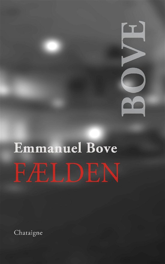 Fælden - Emmanuel Bove - Bøger - Forlaget Chataigne - 9788740967210 - 10. august 2018