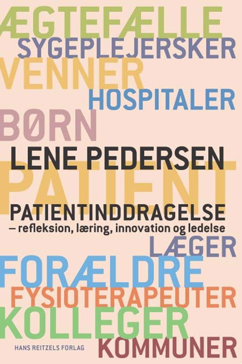 Patientinddragelse - Lene Pedersen - Books - Hans Reitzels Forlag - 9788741254210 - April 20, 2011
