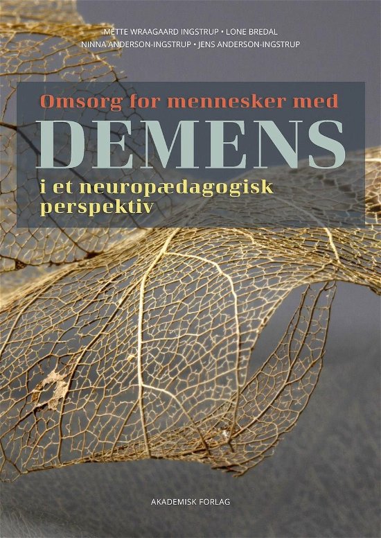 Cover for Jens Anderson-Ingstrup; Mette Wraagaard Ingstrup; Ninna Anderson-Ingstrup; Lone Bredal · Omsorg for mennesker med demens (Sewn Spine Book) [1. Painos] (2022)