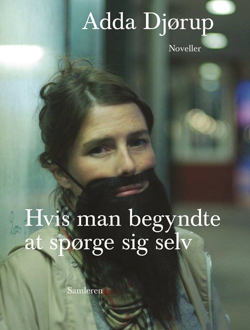 Cover for Adda Djørup · Hvis man begyndte at spørge sig selv (Sewn Spine Book) [1er édition] (2007)