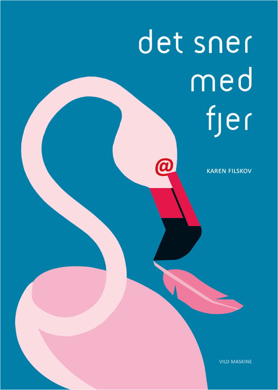 Figurdigte af Karen Filskov: Det sner med fjer - Karen Filskov - Boeken - Vild Maskine - 9788772270210 - 8 september 2020