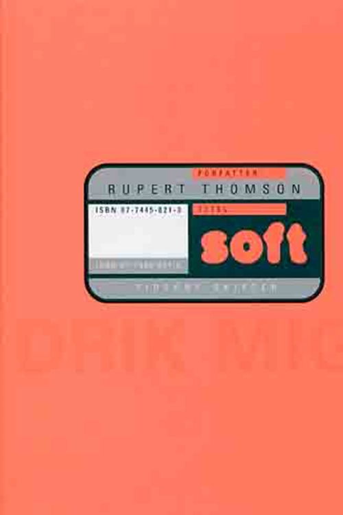 Cover for Rupert Thomson · Soft (Sewn Spine Book) [1st edition] (1999)