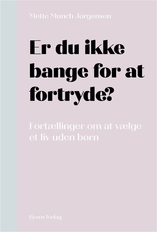 Cover for Mette Munch Jørgensen · Er du ikke bange for at fortryde? (Poketbok) [1:a utgåva] (2023)