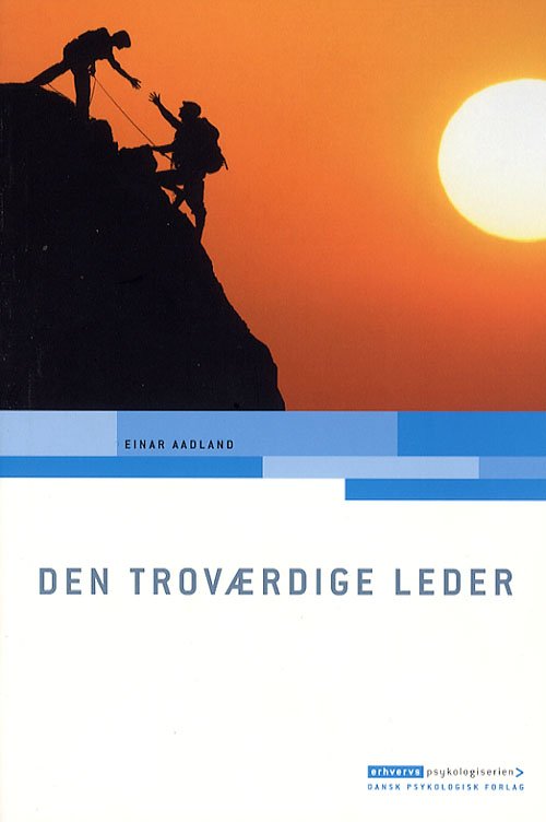 Cover for Einar Aadland · Erhvervspsykologiserien.: Den troværdige leder (Heftet bok) [1. utgave] (2006)
