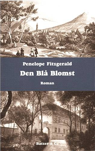 Cover for Penelope Fitzgerald · Nye romaner: Den Blå Blomst (Sewn Spine Book) [1.º edición] (2000)