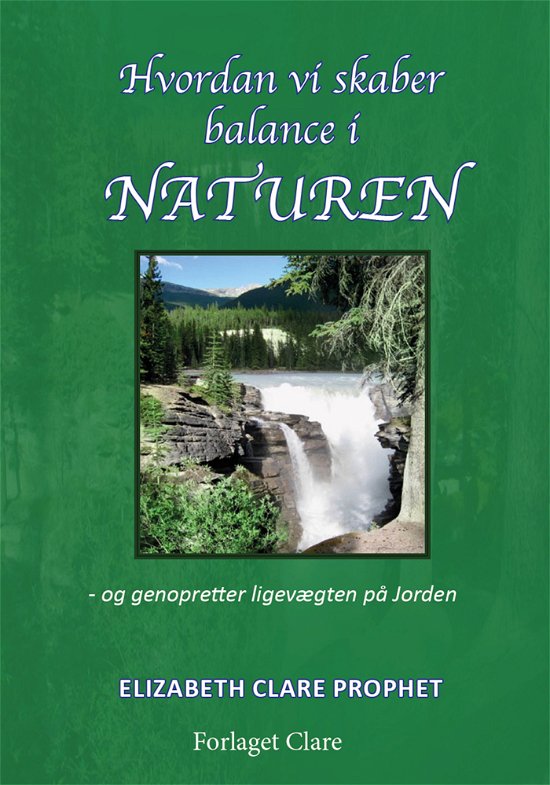 Cover for Elizabeth Clare Prophet · Hvordan vi skaber balance i Naturen (Paperback Book) [1er édition] (2021)