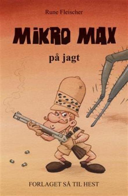 Cover for Rune Fleischer · Mikro Max: Mikro Max på jagt (Poketbok) [1:a utgåva] (2008)