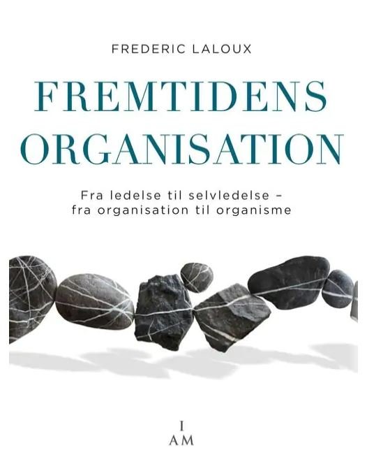 Cover for Frederic Laloux · Fremtidens organisation (Sewn Spine Book) [1th edição] (2015)