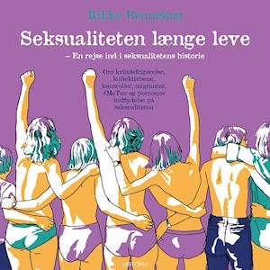 Cover for Rikke Bennekou · Seksualiteten længe leve! (Hæftet bog) [1. udgave] (2020)