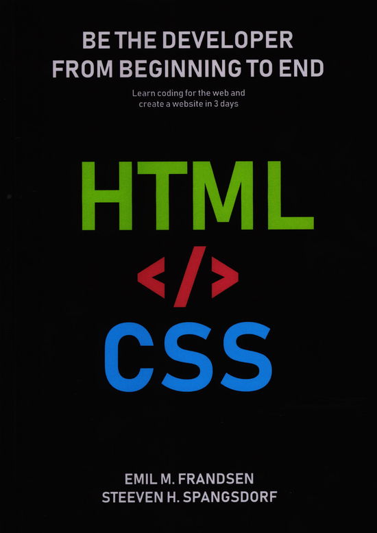 Cover for Emil M Frandsen &amp; Steeven Spangsdorf · The website in html and css (Bound Book) [1. wydanie] (2019)