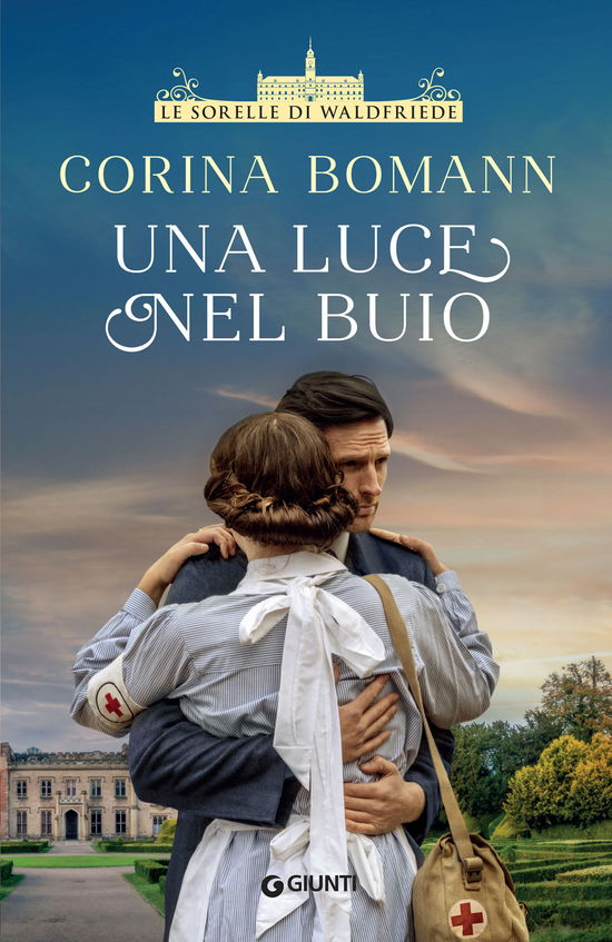 Cover for Corina Bomann · Una Luce Nel Buio. Le Sorelle Di Waldfriede (Bog)