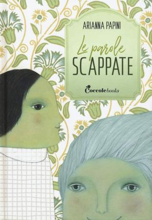 Cover for Arianna Papini · Le Parole Scappate (Book)