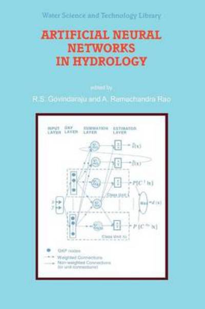 Cover for R S Govindaraju · Artificial Neural Networks in Hydrology - Water Science and Technology Library (Paperback Book) [Softcover reprint of hardcover 1st ed. 2000 edition] (2010)