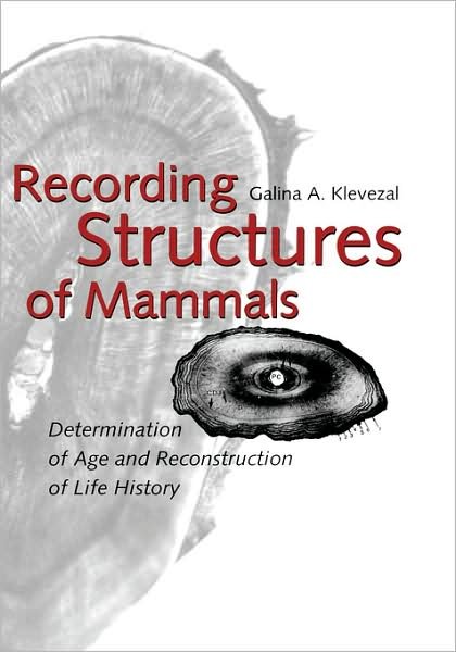 Recording Structures of Mammals - Galina A. Klevezal - Libros - A A Balkema Publishers - 9789054106210 - 1 de junio de 1995