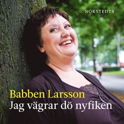 Cover for Babben Larsson · Jag vägrar dö nyfiken (Audiobook (MP3)) (2010)