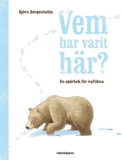 Vem har varit här? - Björn Bergenholtz - Böcker - Rabén & Sjögren - 9789129714210 - 14 november 2018