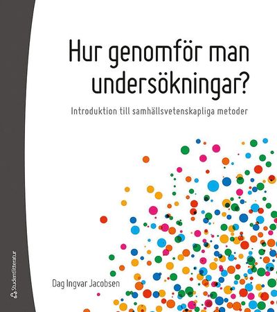 Hur genomför man undersökningar? - Introduktion till samhällsvetenskapliga metoder - Dag Ingvar Jacobsen - Books - Studentlitteratur AB - 9789144113210 - February 17, 2017