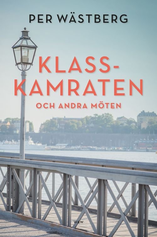 Cover for Wästberg Per · Klasskamraten och andra möten (Book) (2018)