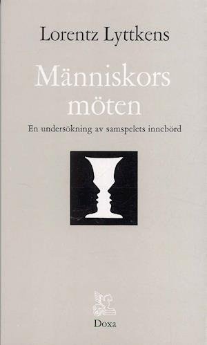 Cover for Lorentz Lyttkens · Människors möten - En undersökning av samspelets innebörd (Book) (1981)