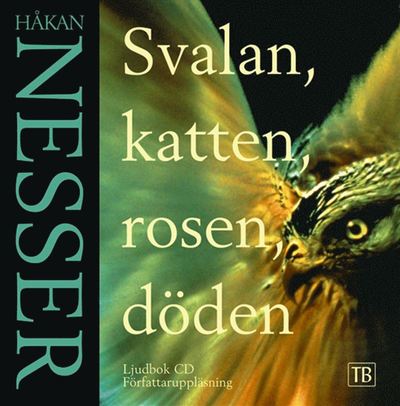 Cover for Håkan Nesser · Svalan, katten, rosen, döden (Audiobook (MP3)) (2007)