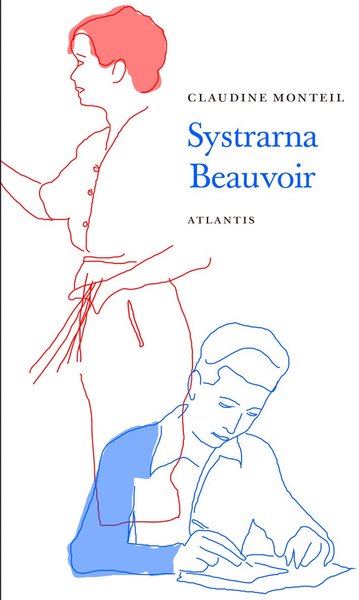 Cover for Claudine Monteil · Systrarna Beauvoir : Syskonkärlek och rivalitet (Book) (2018)