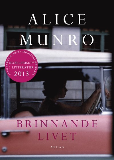 Cover for Alice Munro · Brinnande livet (Bound Book) (2013)