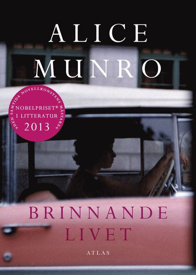 Cover for Alice Munro · Brinnande livet (Hardcover Book) (2013)