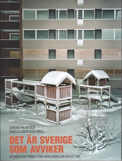 Cover for Göran Palm · Det är Sverige som avviker : studenter från fyra världsdelar berättar (Book) (2008)