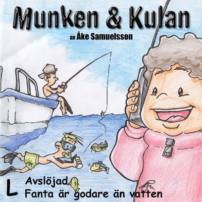 Cover for Åke Samuelsson · Munken &amp; Kulan L, Avslöjad ; Fanta är godare än vatten (CD) (2002)