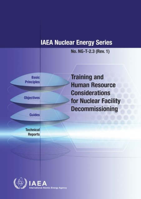 Cover for Iaea · Training and Human Resource Considerations for Nuclear Facility Decommissioning - IAEA Nuclear Energy Series No. NG?T?2.3 (Rev 1) (Taschenbuch) (2022)