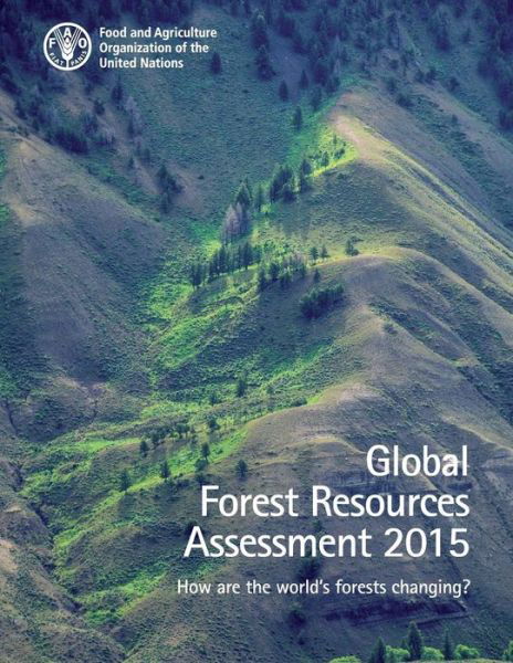 Cover for Food and Agriculture · Global Forest Resources Assessment 2015: How Are the World's Forests Changing? (Pocketbok) (2015)