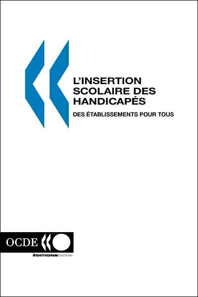Cover for Editions Ocde · L'insertion Scolaire Des Handicapes: Des Etablissements Pour Tous (Taschenbuch) [French edition] (1999)