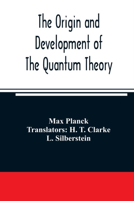 Cover for Max Planck · The origin and development of the quantum theory (Taschenbuch) (2020)