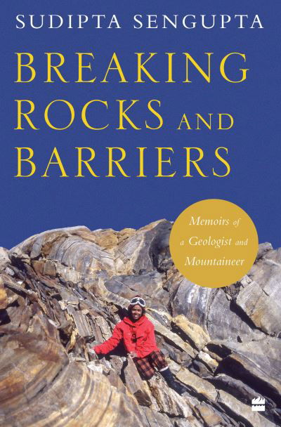 Sudipta Sengupta · Breaking Rocks and Barriers: Memoirs of a Geologist and Mountaineer (Paperback Book) (2024)