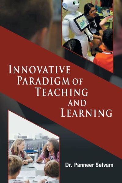 Innovative paradigm of teaching and learning - Dr Panneer Selvam - Książki - Orange Books International - 9789386690210 - 2017