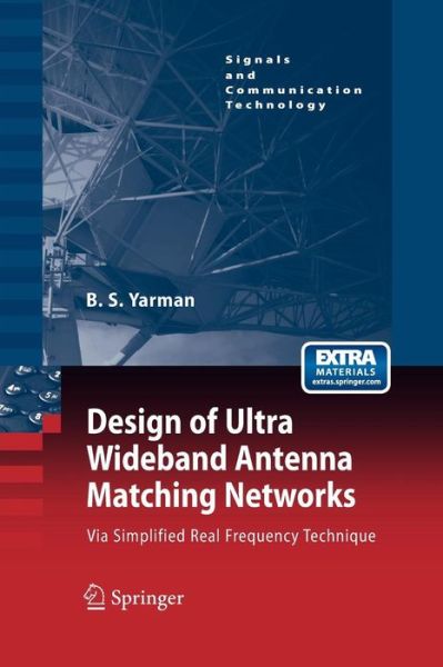 Cover for Binboga Siddik Yarman · Design of Ultra Wideband Antenna Matching Networks: Via Simplified Real Frequency Technique - Signals and Communication Technology (Pocketbok) [2008 edition] (2014)