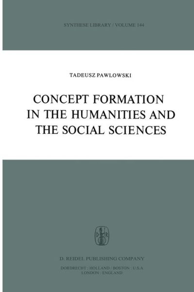 Concept Formation in the Humanities and the Social Sciences - Synthese Library - T. Pawlowski - Books - Springer - 9789400990210 - October 13, 2011