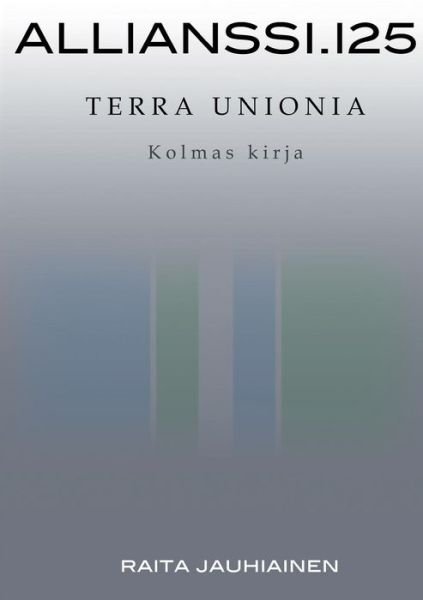 Cover for Raita Jauhiainen · Allianssi.125: Terra Unionia (Taschenbuch) (2015)