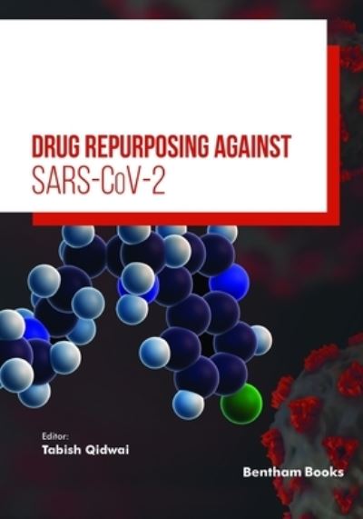 Drug Repurposing Against SARS-CoV2 - Tabish Qidwai - Books - Bentham Science Publishers - 9789815123210 - April 14, 2023